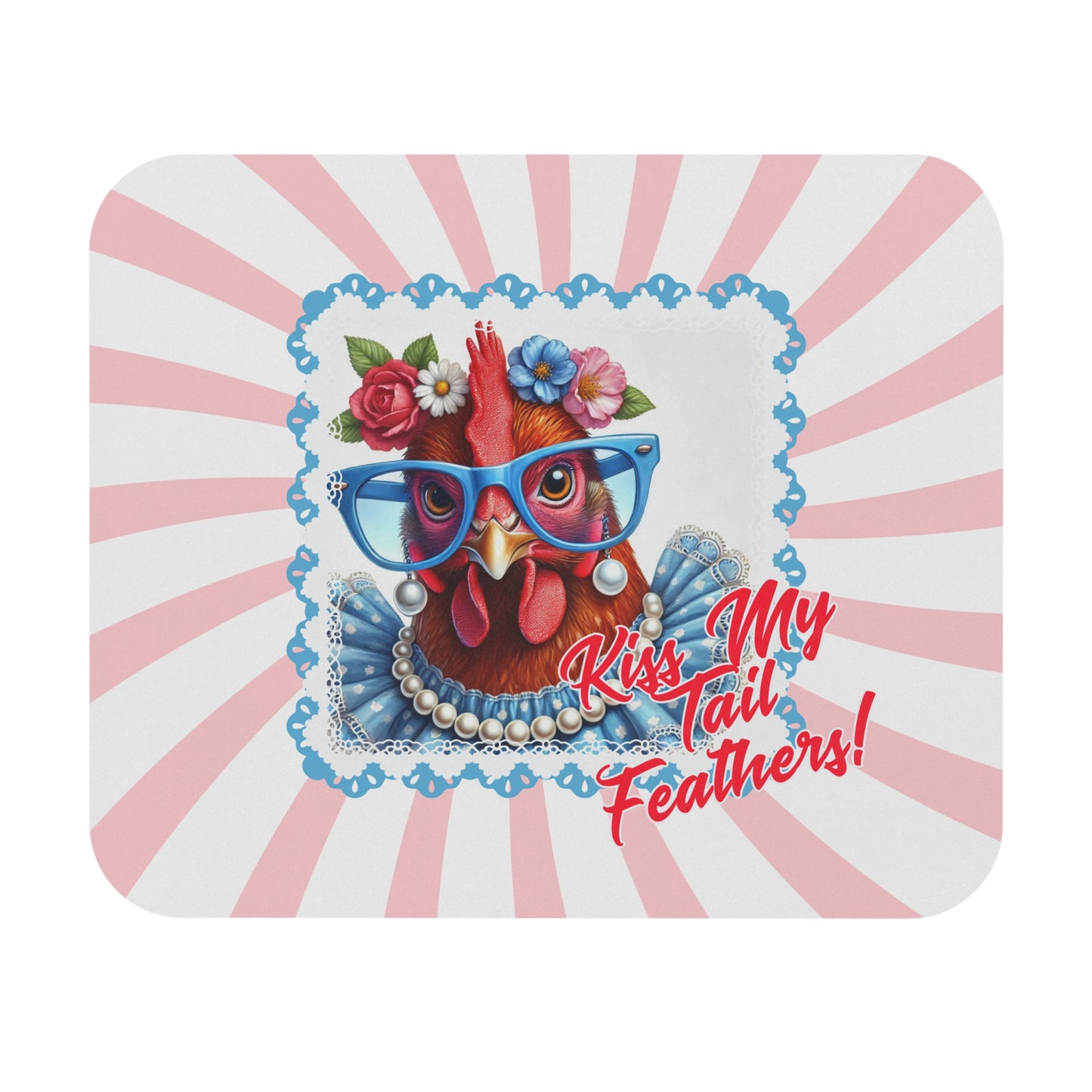 Mouse Pad: Kiss My Tail Feathers! Dressed Up Red Hen Swirl Design