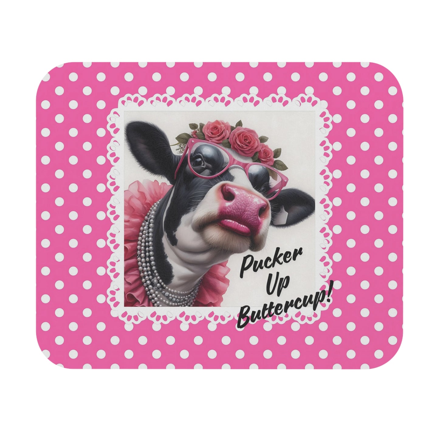 Mouse Pad - Pucker Up Buttercup! Dressed up Holstein Cow Design