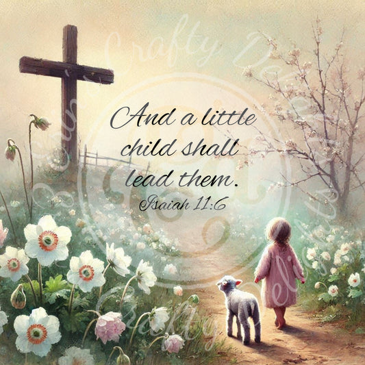 And A Little Child Shall Lead Them Girl 8x8" Printable