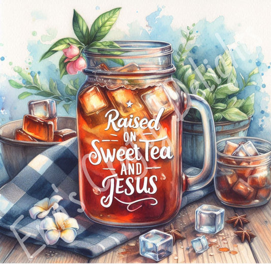 Raised on Sweet Tea and Jesus 1