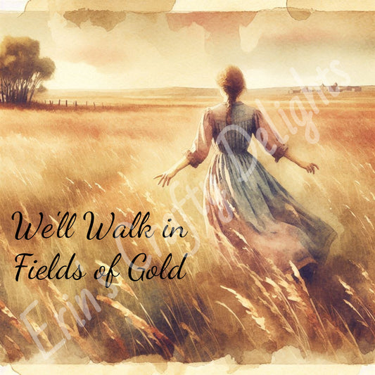 We'll Walk in Fields of Gold